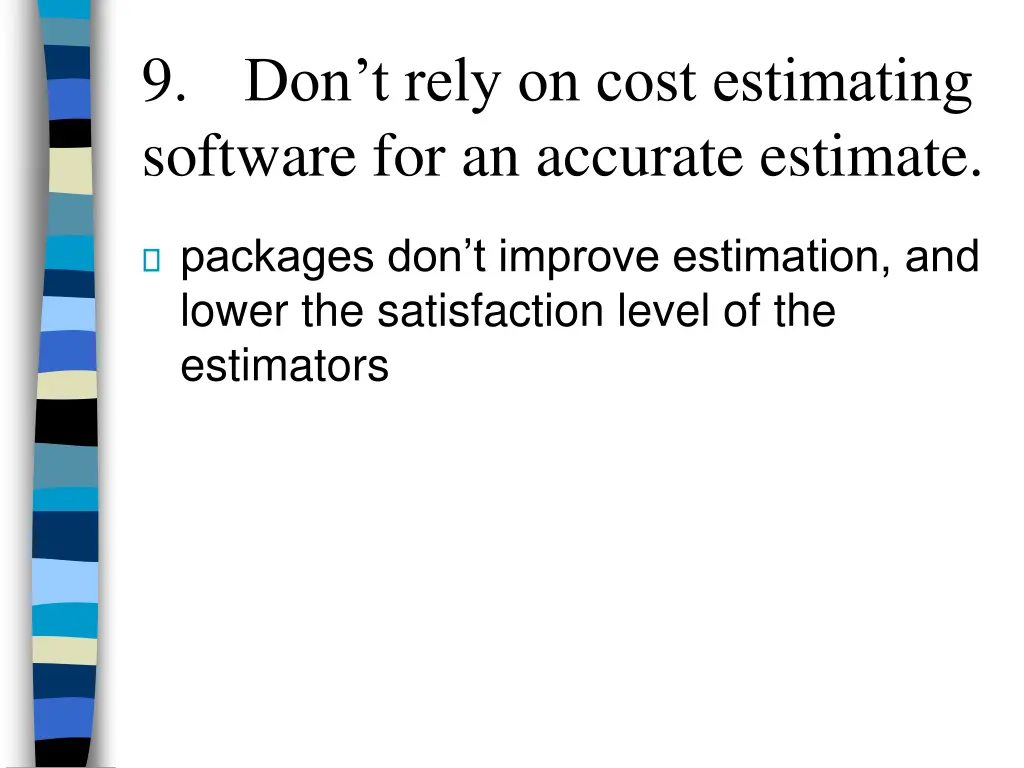 9 don t rely on cost estimating software