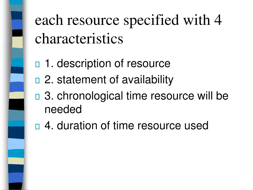 each resource specified with 4 characteristics