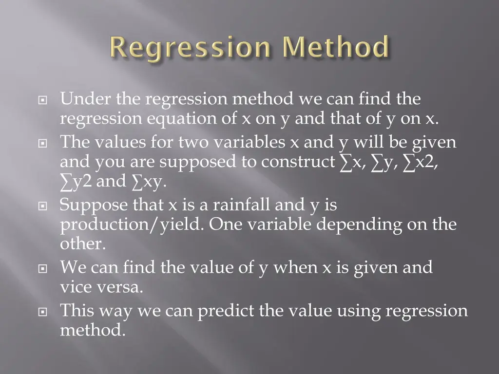 under the regression method we can find