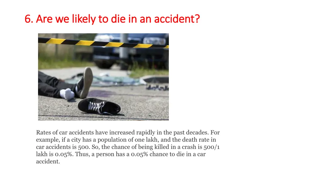 6 are we likely to die in an accident