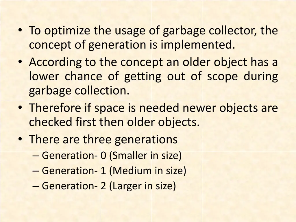 to optimize the usage of garbage collector