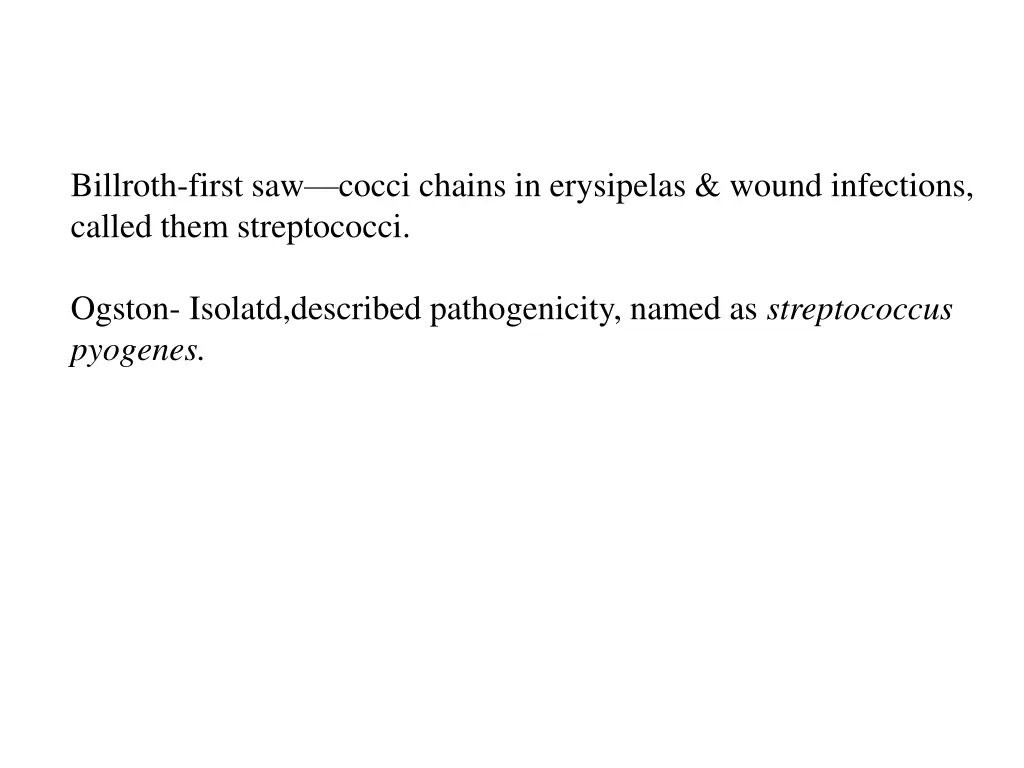 billroth first saw cocci chains in erysipelas