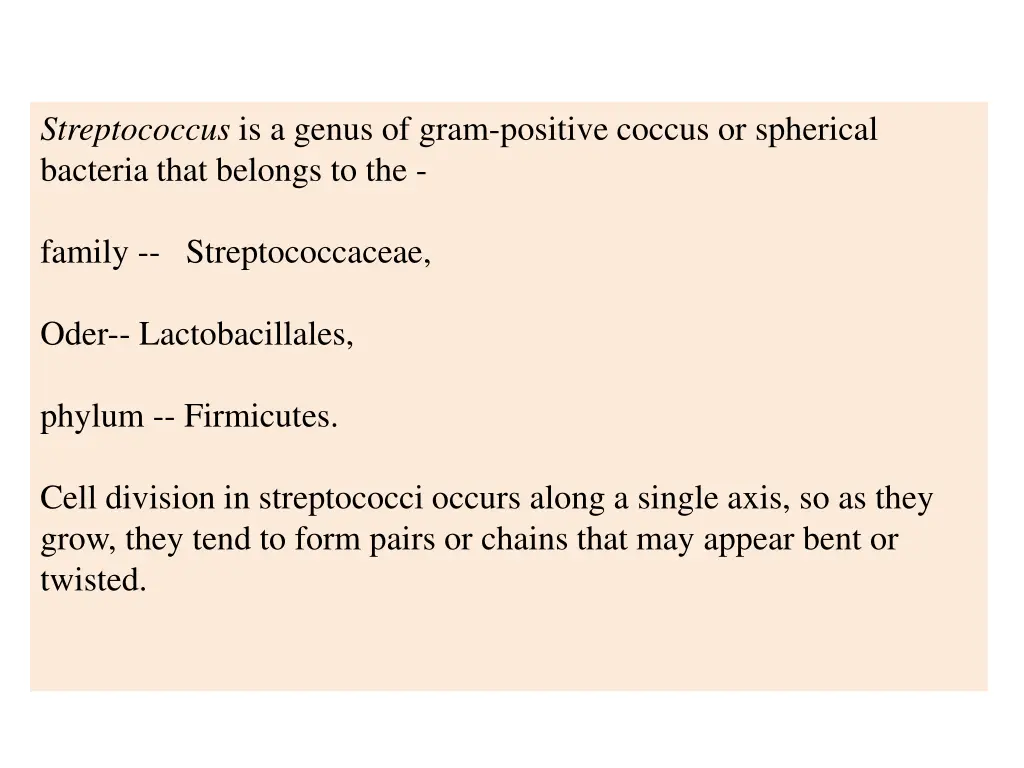 streptococcus is a genus of gram positive coccus