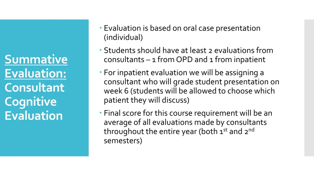 evaluation is based on oral case presentation