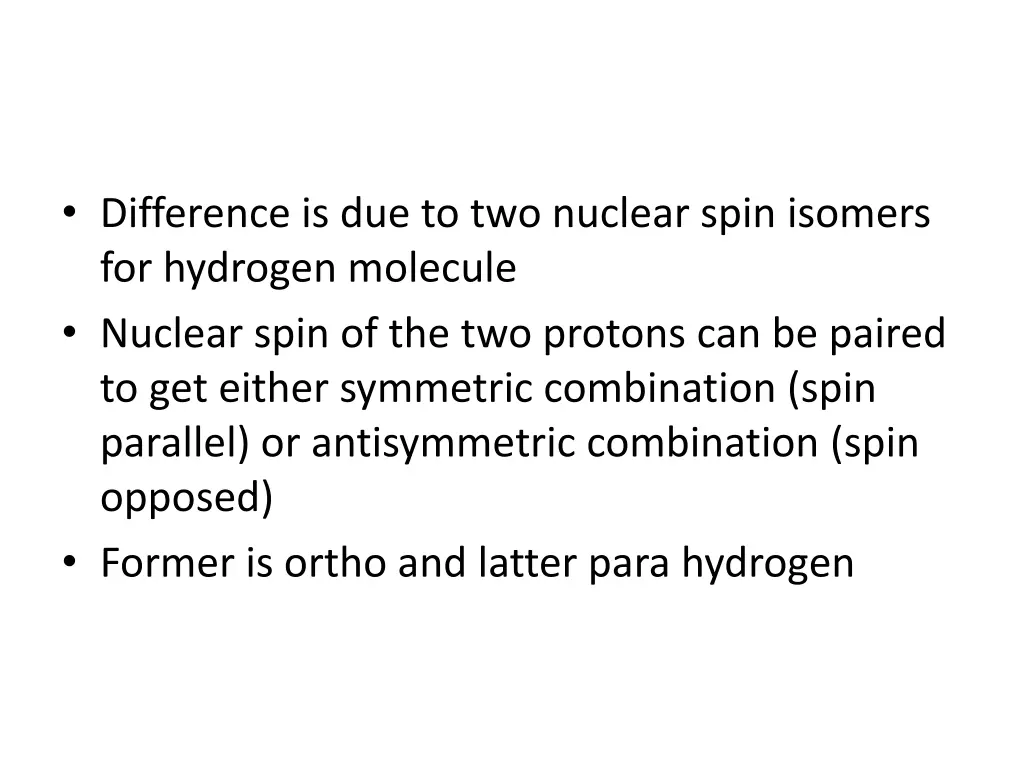 difference is due to two nuclear spin isomers