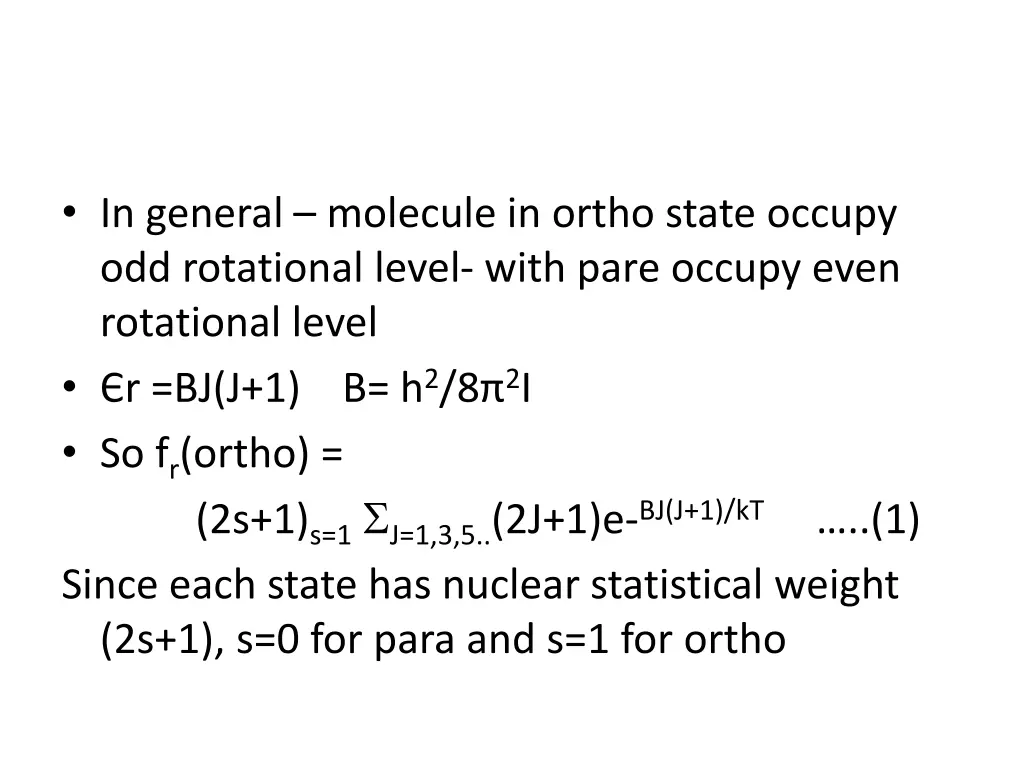 in general molecule in ortho state occupy