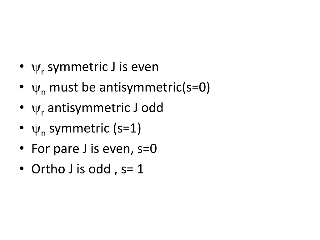 r symmetric j is even n must be antisymmetric