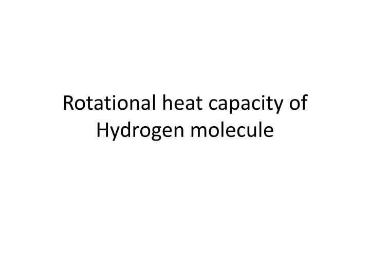 rotational heat capacity of hydrogen molecule