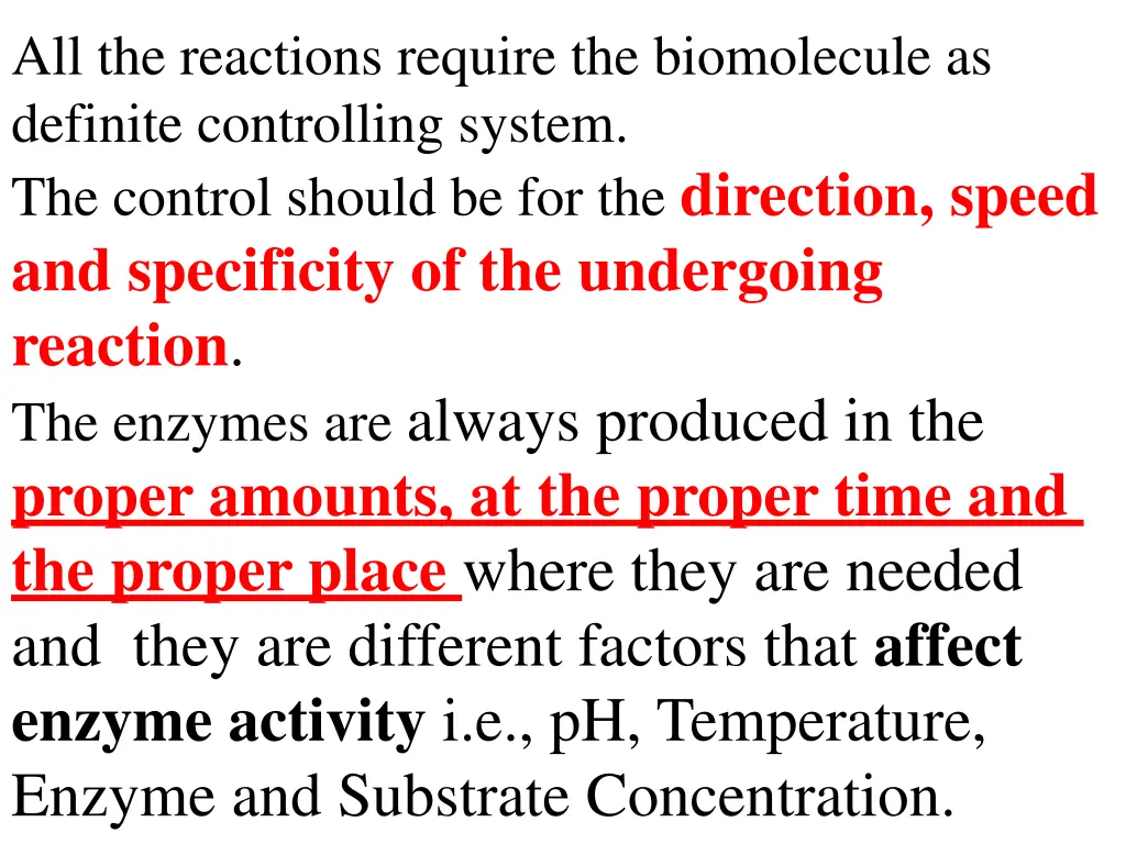 all the reactions require the biomolecule