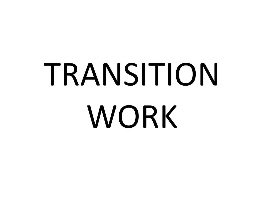 transition work