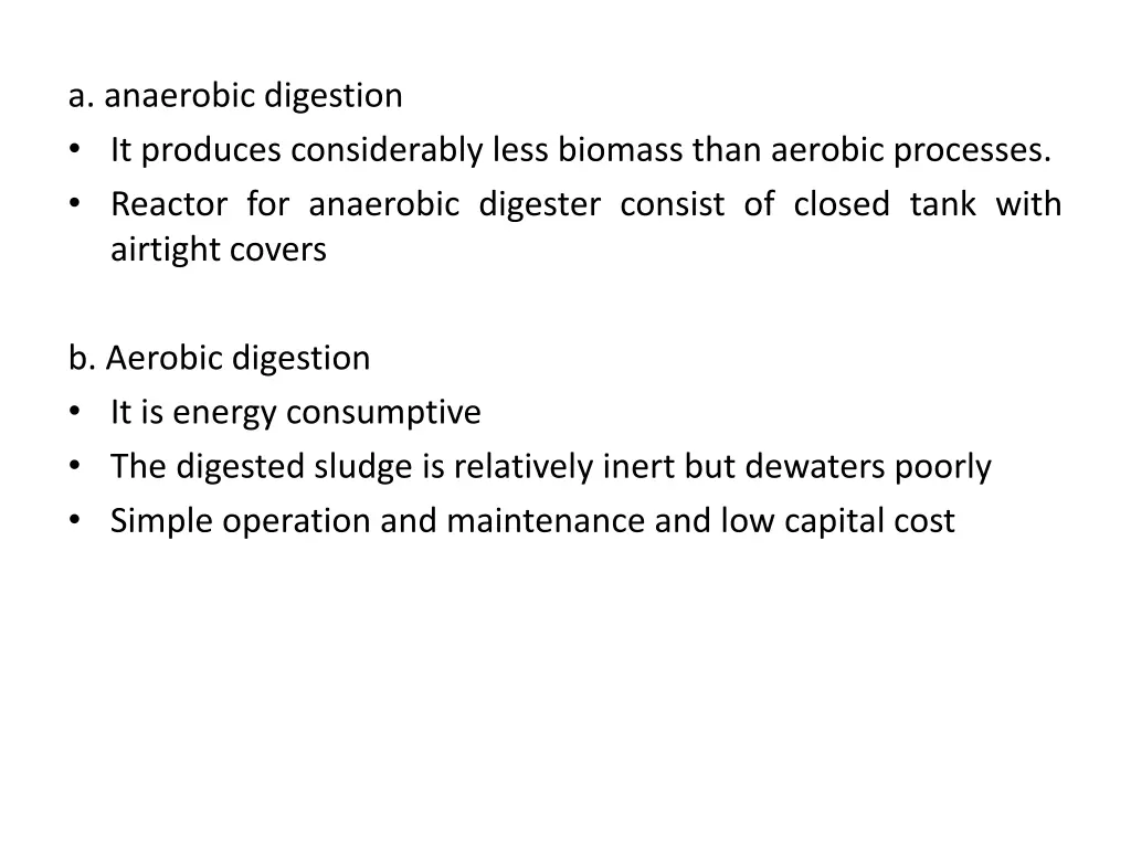 a anaerobic digestion it produces considerably