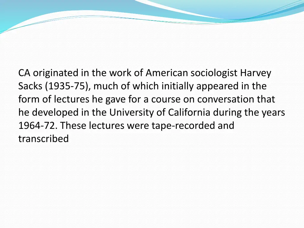 ca originated in the work of american sociologist