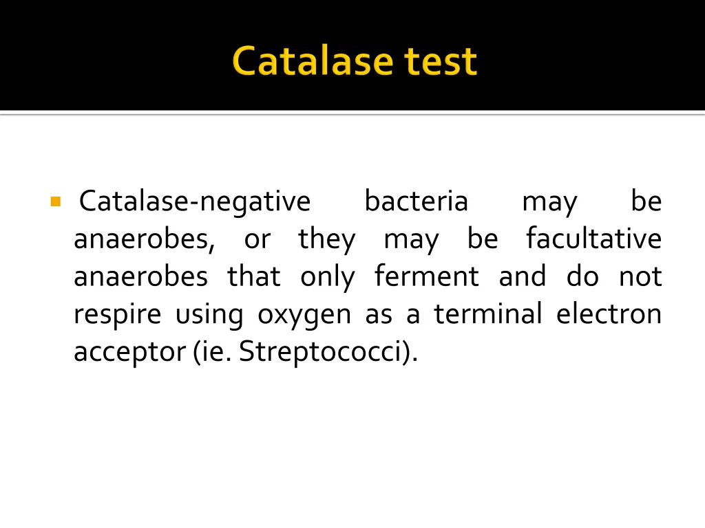 catalase negative anaerobes or they