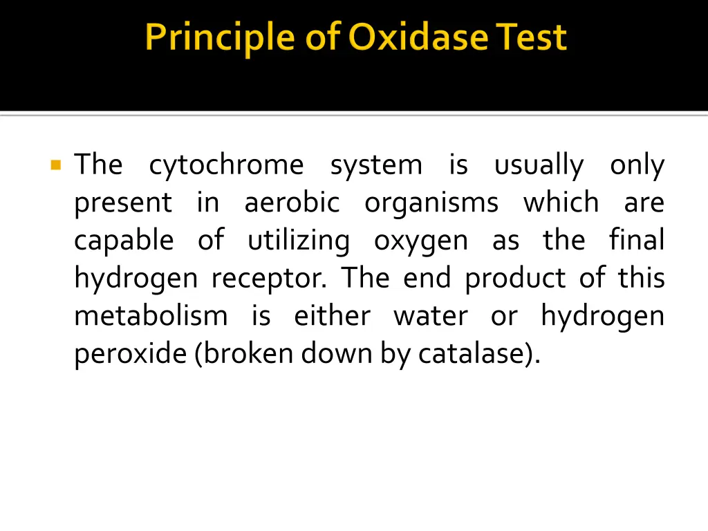 the cytochrome system is usually only present