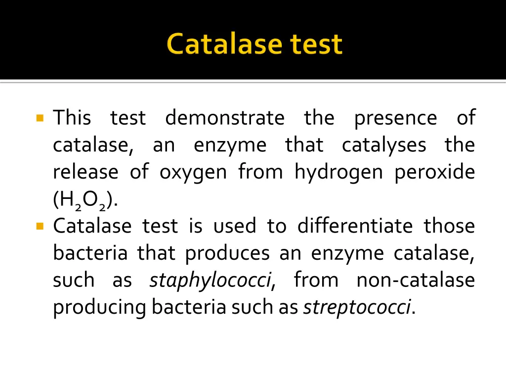 this test demonstrate the presence of catalase