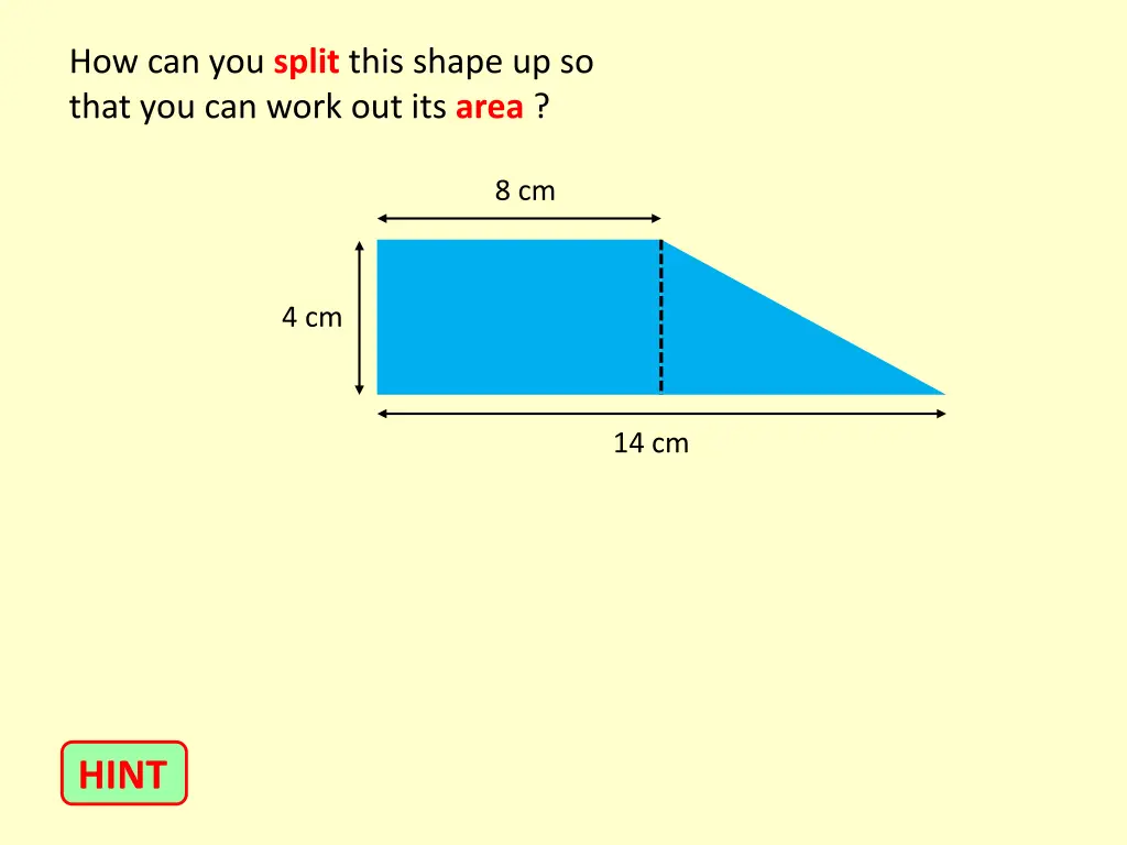 how can you split this shape up so that