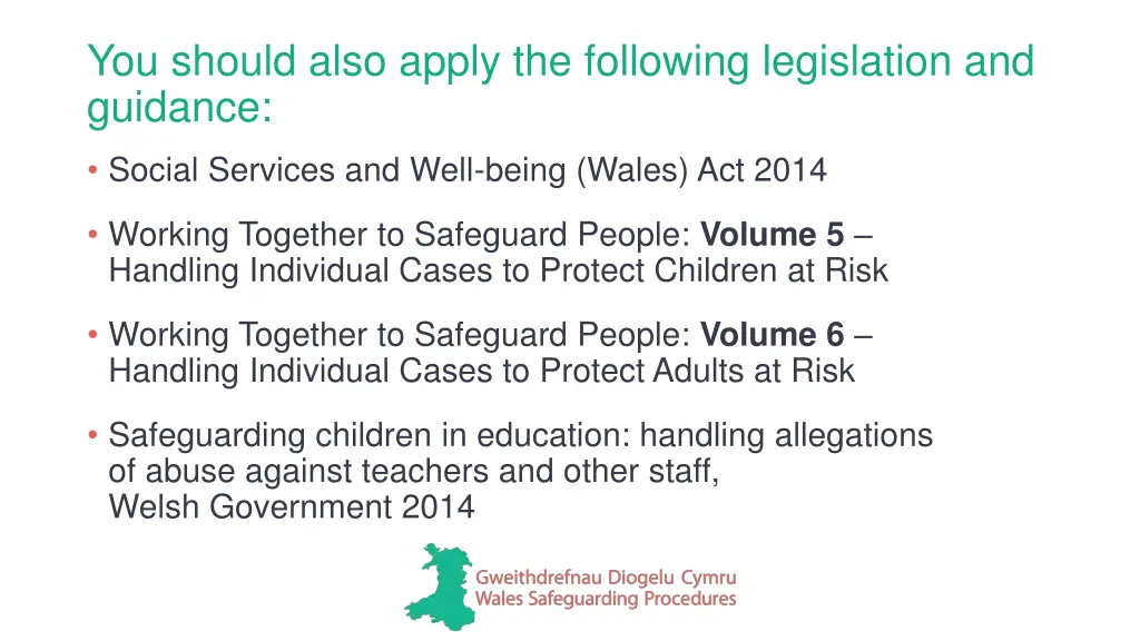 you should also apply the following legislation