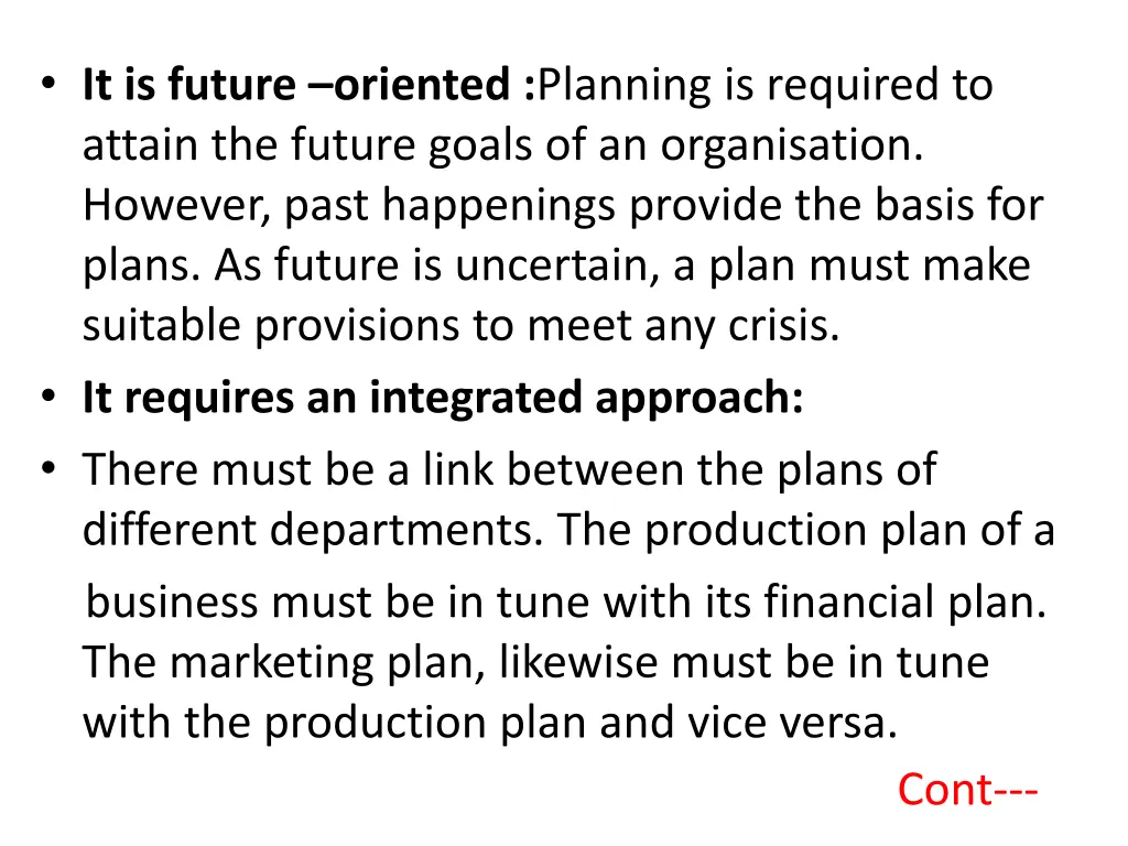 it is future oriented planning is required