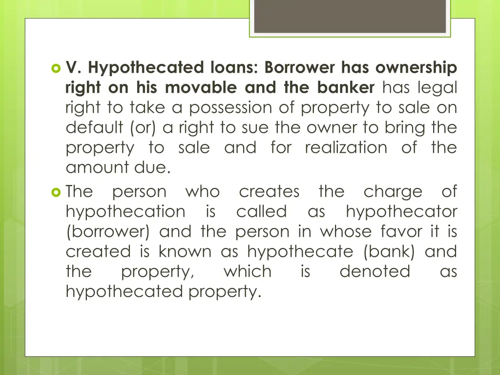 v hypothecated loans borrower has ownership right