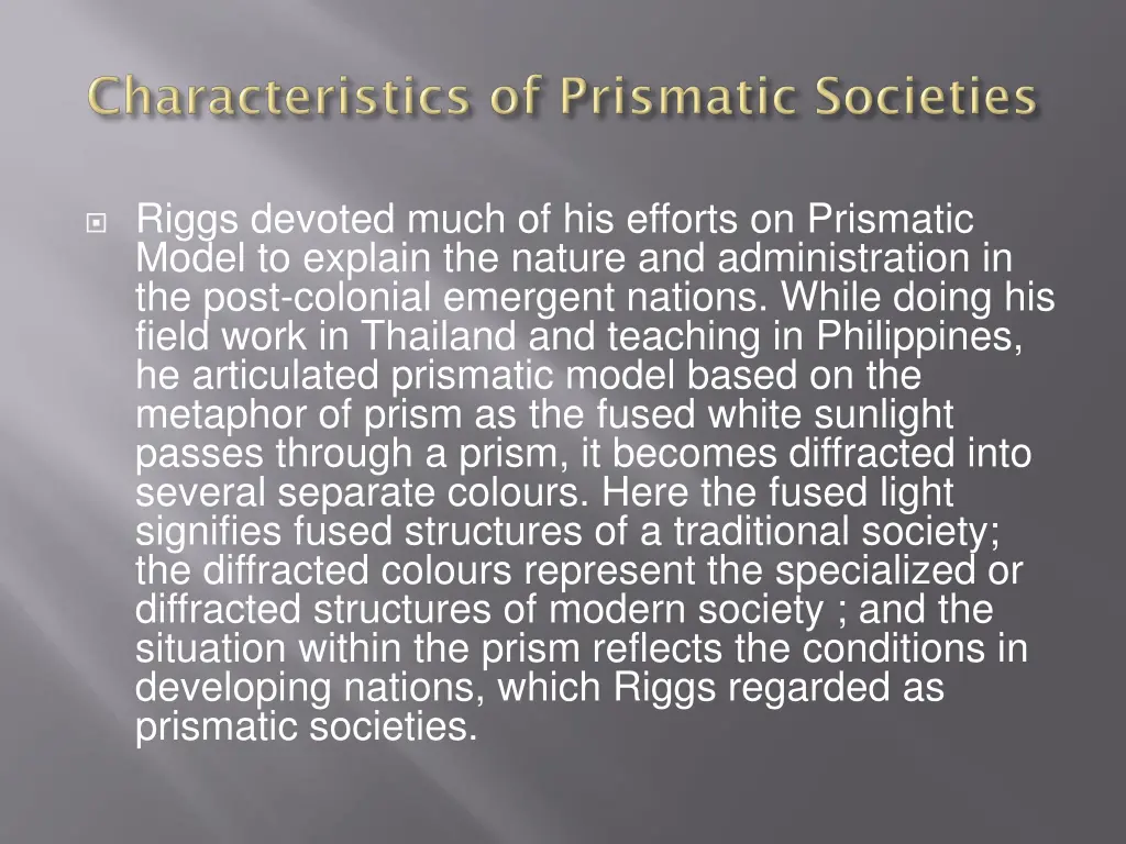 riggs devoted much of his efforts on prismatic