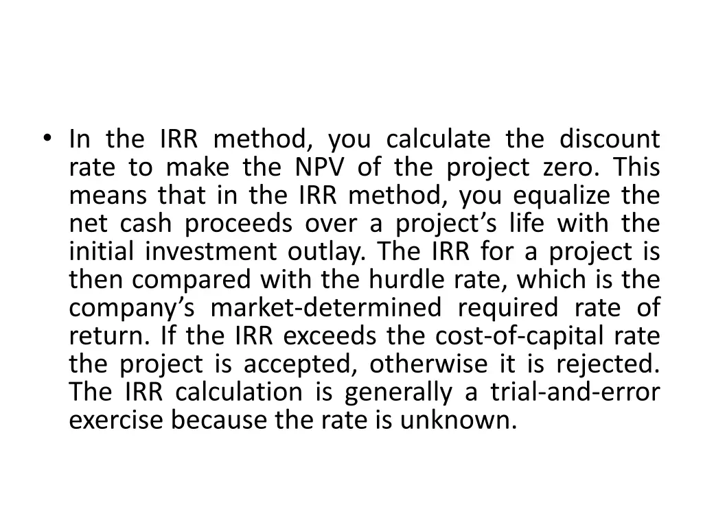 in the irr method you calculate the discount rate