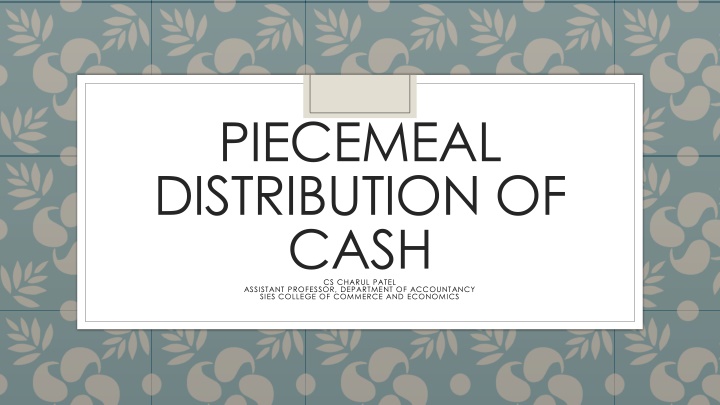 piecemeal distribution of cash cs charul patel