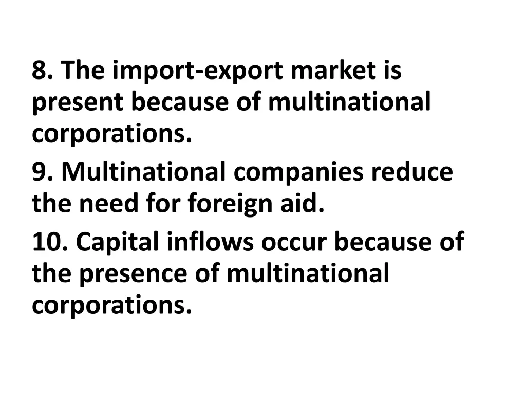 8 the import export market is present because