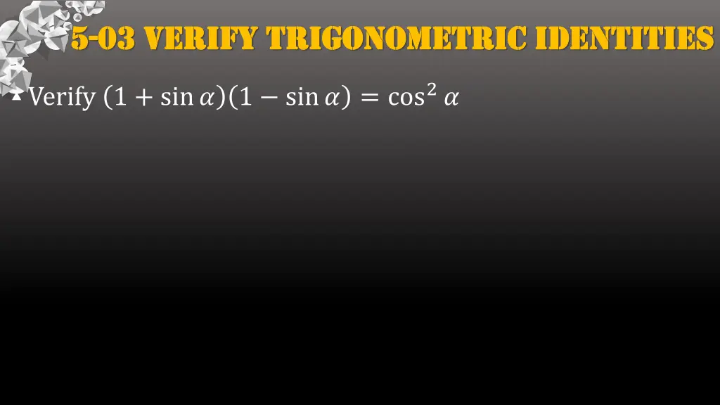 5 5 03 verify trigonometric identities 03 verify 1