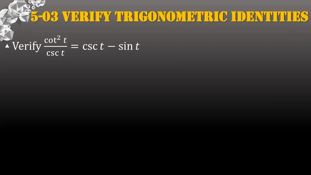 5 5 03 verify trigonometric identities 03 verify 3