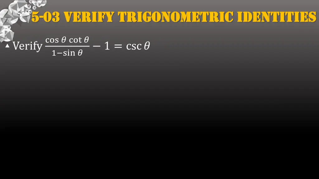 5 5 03 verify trigonometric identities 03 verify 5