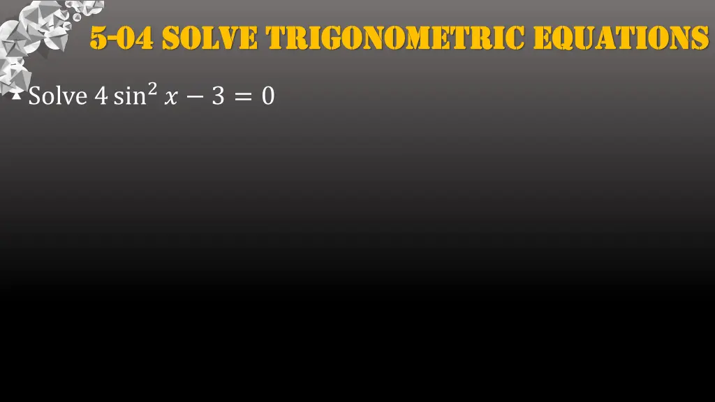 5 5 04 solve trigonometric equations 04 solve 2