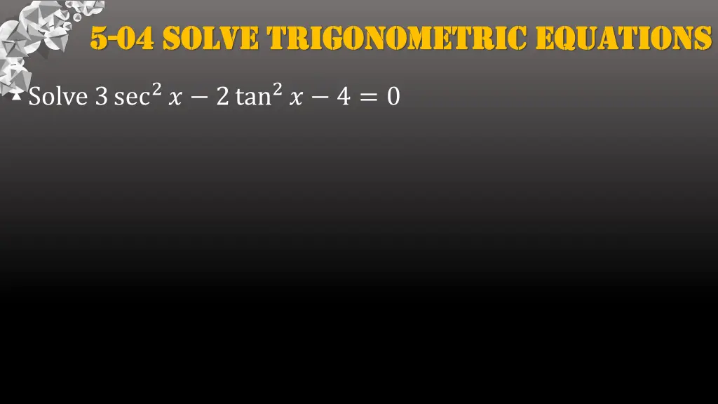 5 5 04 solve trigonometric equations 04 solve 4