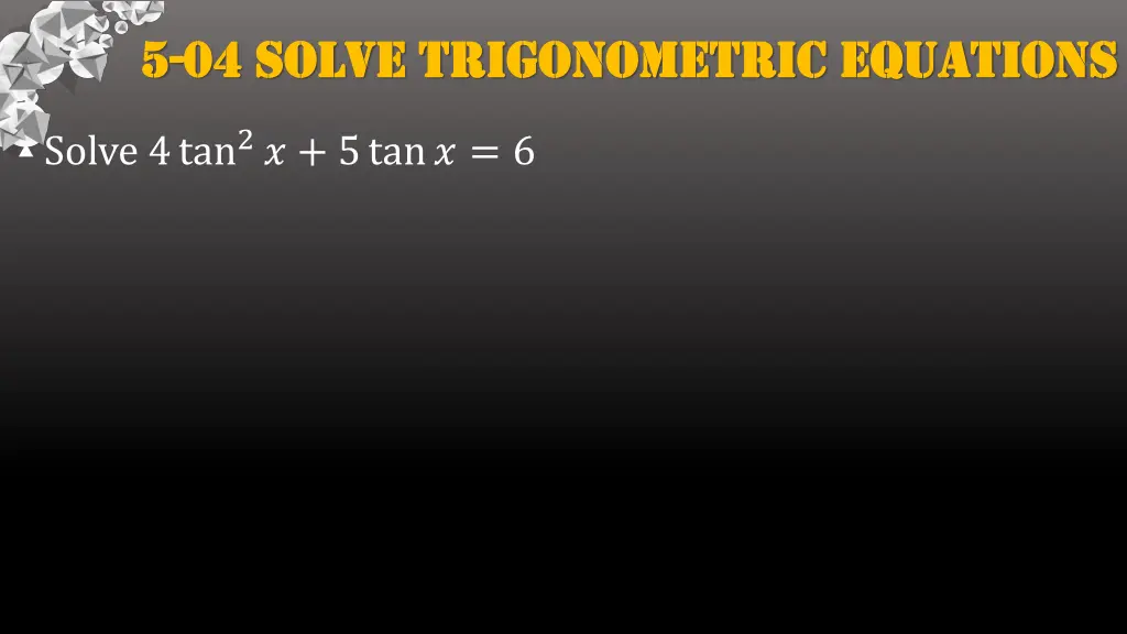 5 5 04 solve trigonometric equations 04 solve 7