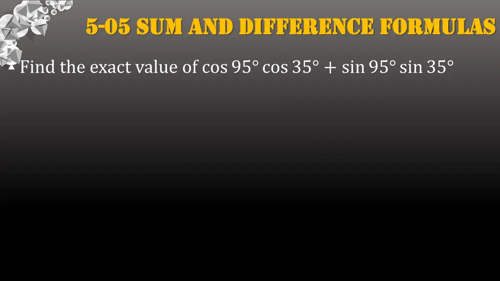 5 5 05 sum and difference formulas 2