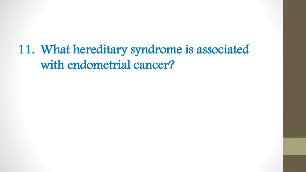 11 11 what hereditary syndrome is associated what