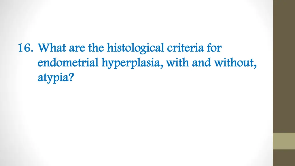 16 16 what are the histological criteria for what