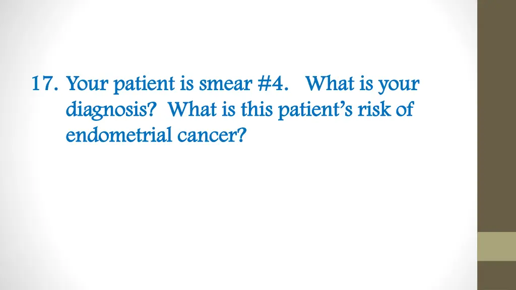 17 17 your patient is smear 4 what is your your