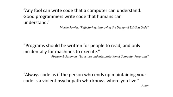 any fool can write code that a computer