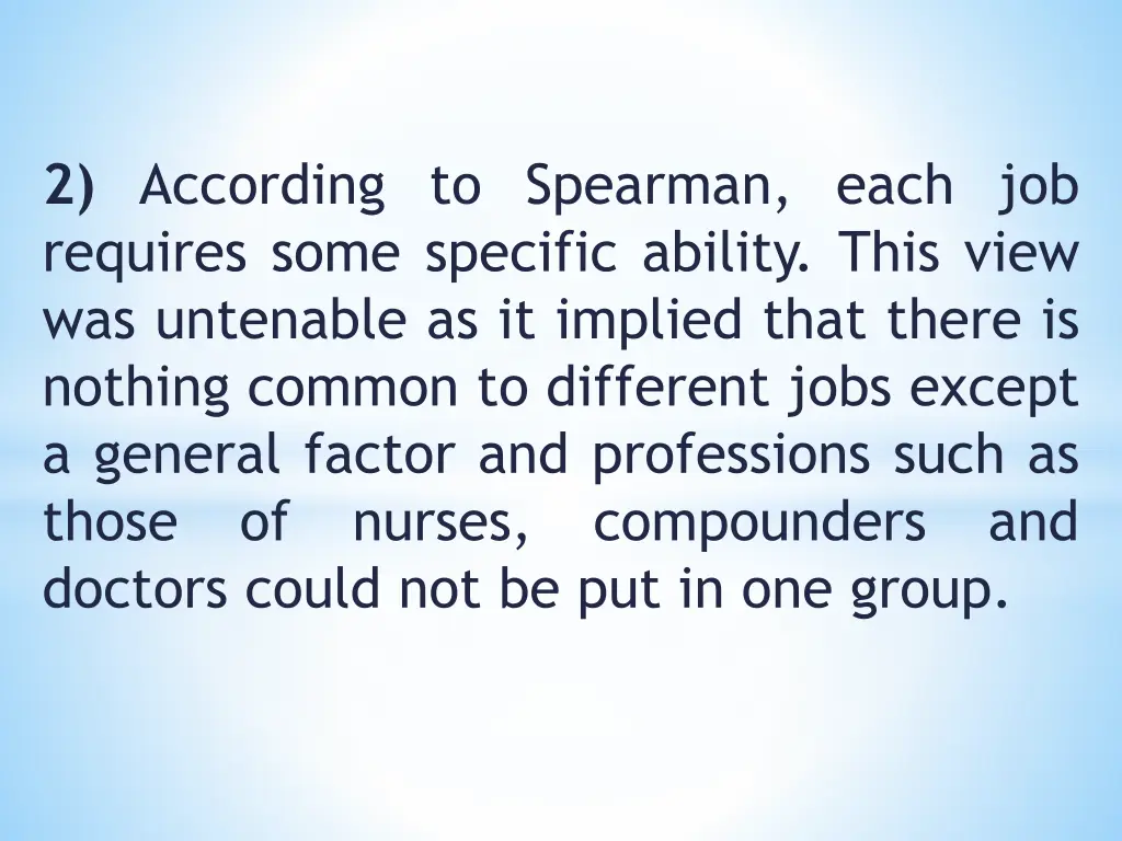 2 according to spearman each job requires some