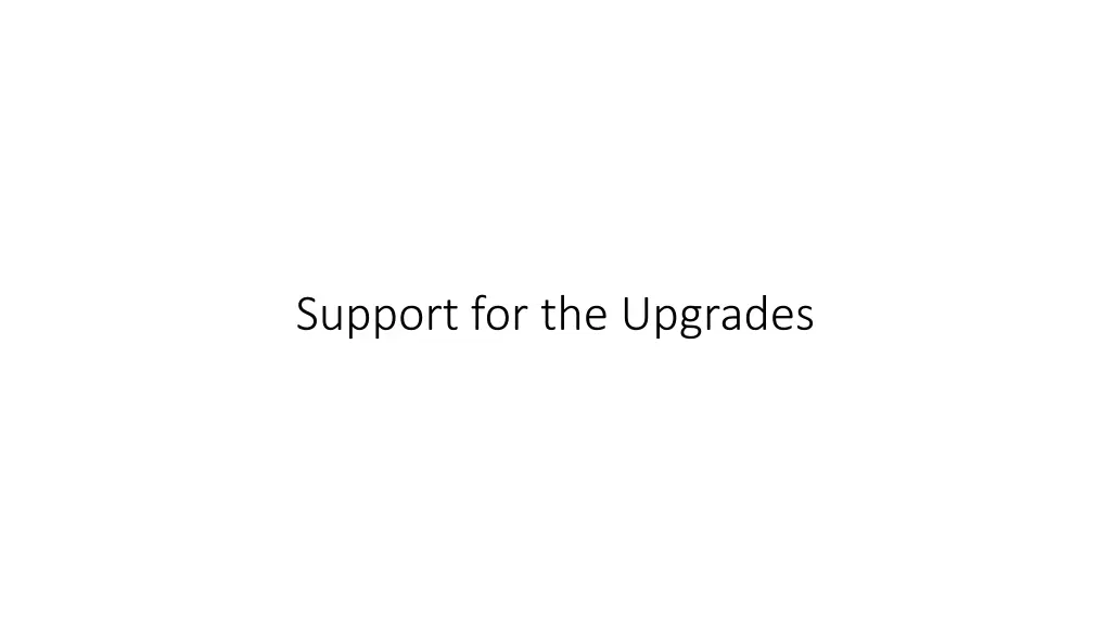 support for the upgrades