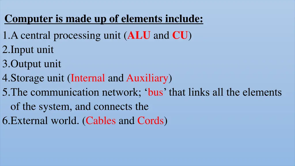 computer is made up of elements include