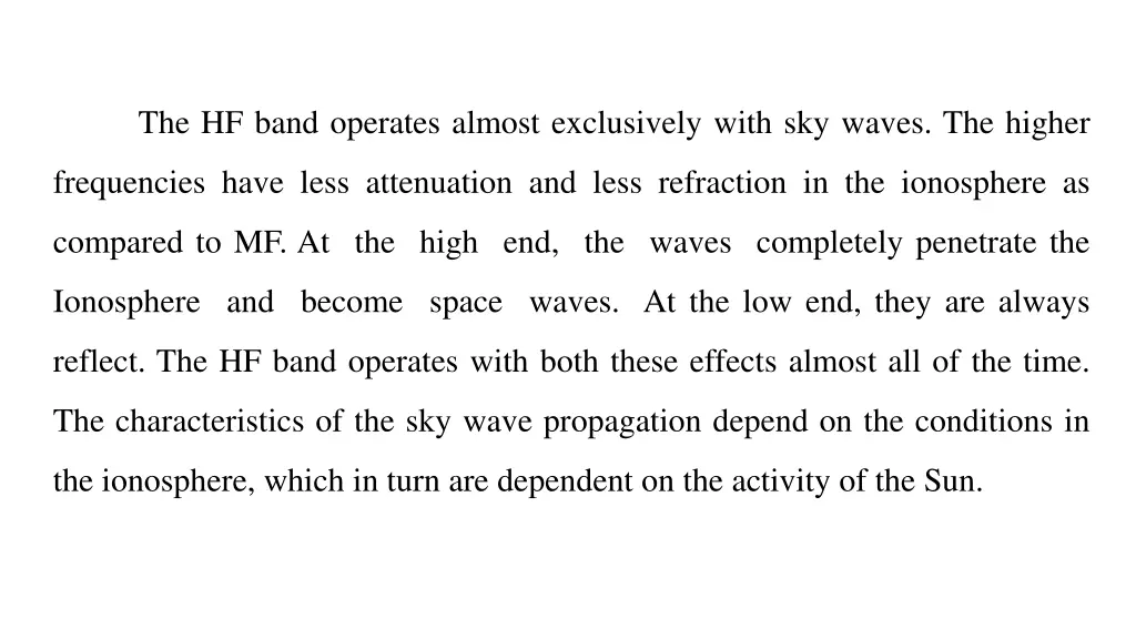 the hf band operates almost exclusively with