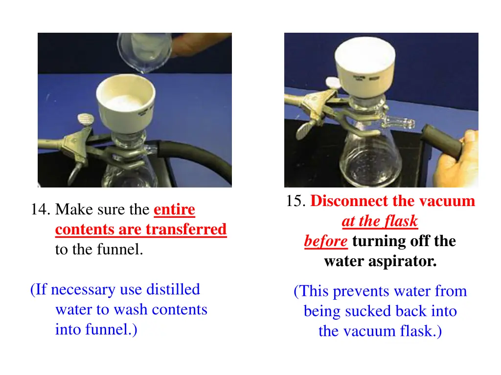 15 disconnect the vacuum at the flask before