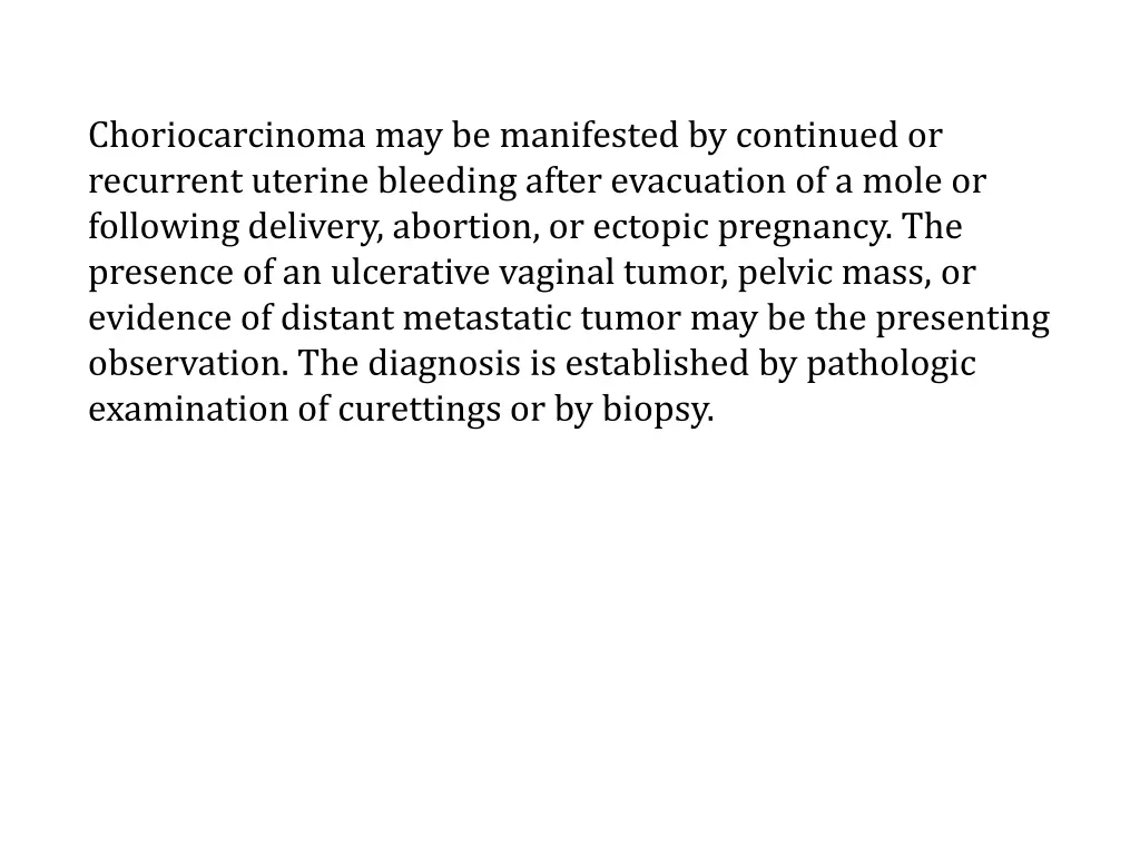 choriocarcinoma may be manifested by continued