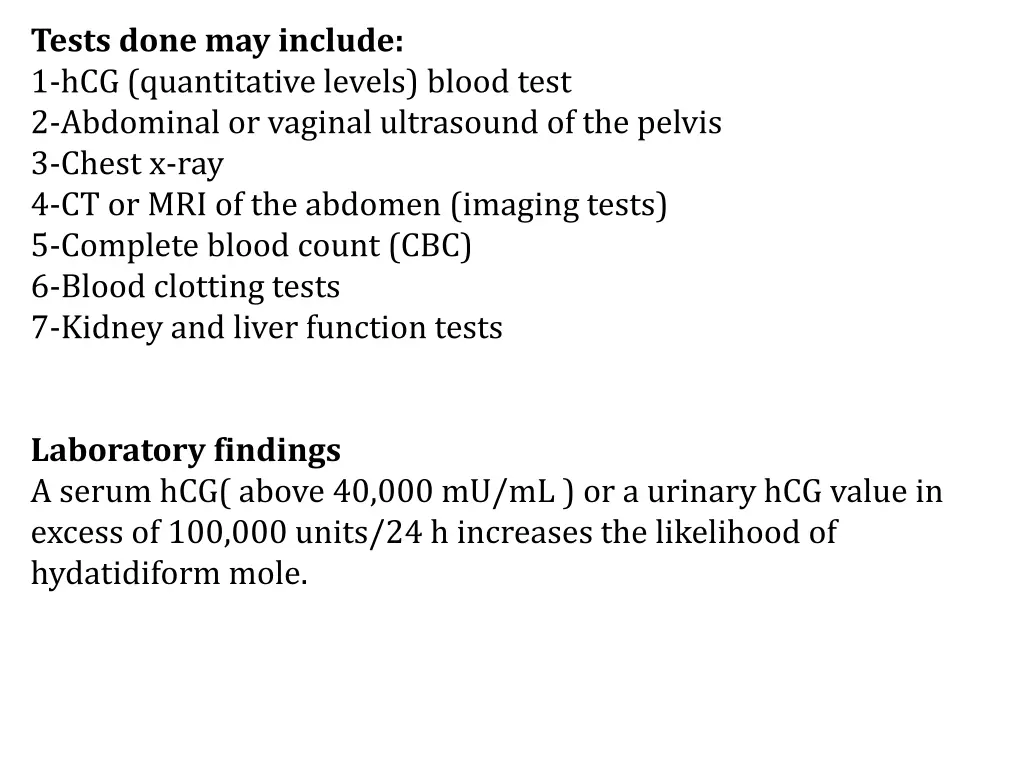 tests done may include 1 hcg quantitative levels