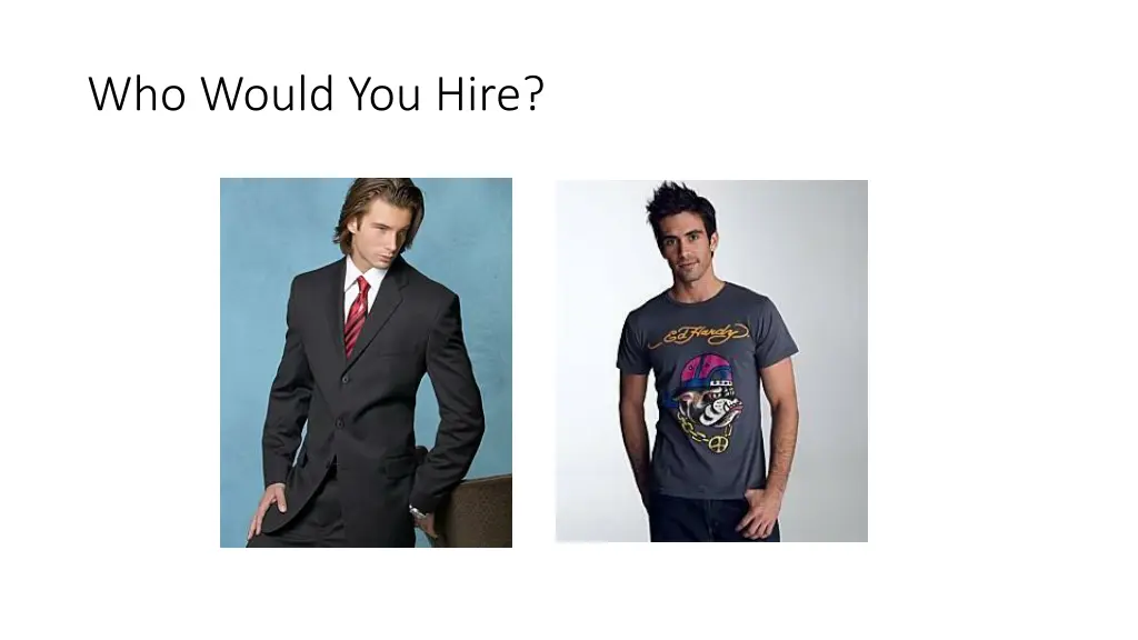 who would you hire