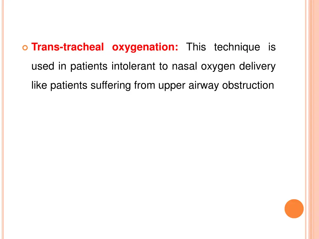 trans tracheal oxygenation this technique is