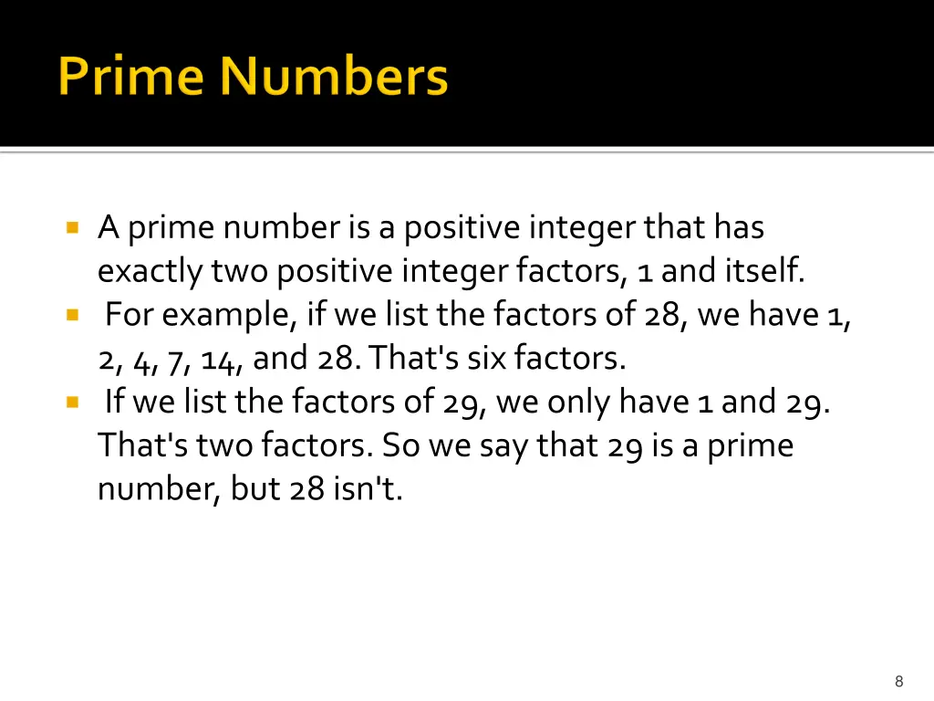 a prime number is a positive integer that