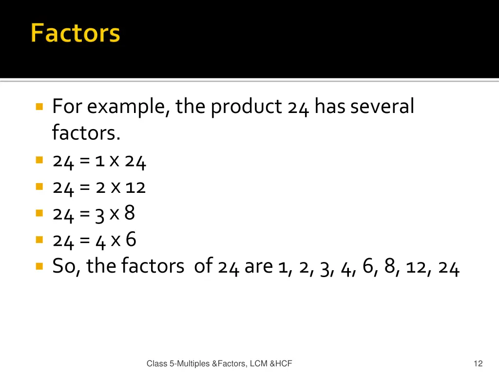 for example the product 24 has several factors