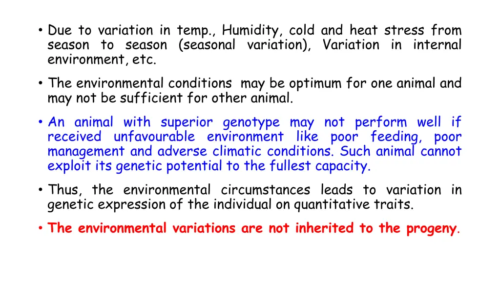 due to variation in temp humidity cold and heat